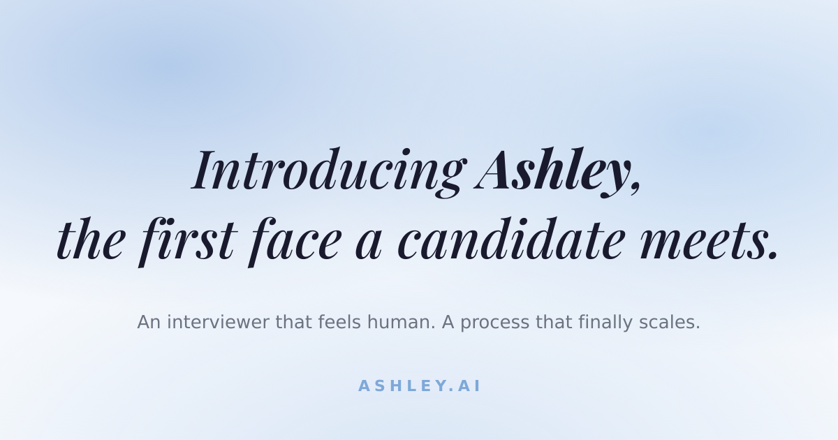 Ashley.AI — Introducing Ashley, the first face a candidate meets